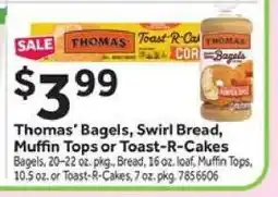 Stop&Shop Thomas’ Bagels, Swirl Bread, Muffin Tops or Toast-R-Cakes offer