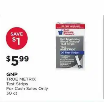 Good Neighbor Pharmacy Gnp True Metrix Test Strips For Cash Sales Only offer