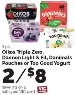 Harris Teeter Oikos Triple Zero, Dannon Light & Fit, Danimals Pouches or Too Good Yogurt offer