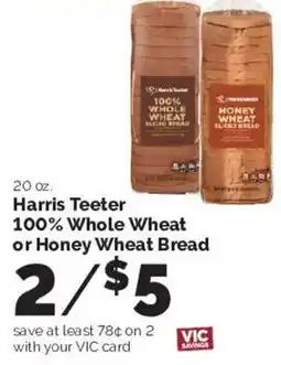 Harris Teeter Harris Teeter 100% Whole Wheat or Honey Wheat Bread offer