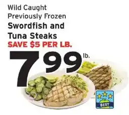 Hannaford Wild caught previously frozen swordfish and tuna steaks offer