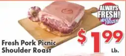 Valley Marketplace Always Fresh Fresh Pork Picnic Shoulder Roast offer