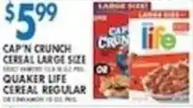 Associated Cap'n Crunch cereal large size or Quaker Life cereal regular offer