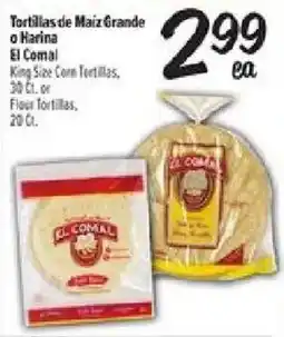 El Super El Comal king size corn tortillas or flour tortillas offer