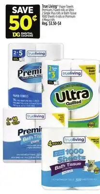 Dollar General True Living Paper Towels Premium 2's rolls or Ultra 3's 1000 Sheets rolls or Premium 4's 1000 sheets offer