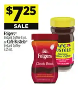 Dollar General Folgers Instant Coffee or Café Bustelo Instant Coffee offer