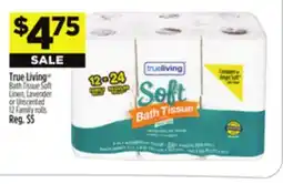 Dollar General True Living Bath Tissue Soft Linen, Lavender or Unscented offer
