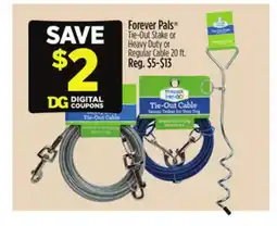 Dollar General Forever Pals Tie-Out Stake or Heavy Duty or Regular Cable offer