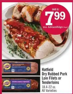 Price Chopper Hatfield Dry Rubbed Pork Loin Filets or Tenderloins offer