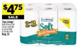 Dollar General True Living soft bath tissue offer