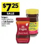 Dollar General Folgers instant coffee or Cafe Bustelo instant coffee offer