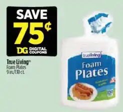 Dollar General True Living Foam Plates offer