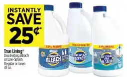 Dollar General True Living disinfectant bleach or low-splash regular or linen offer