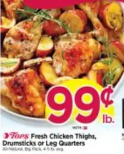 Tops Tops Fresh Chicken Thighs, Drumsticks or Leg Quarters offer