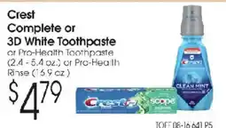 Family Fare Crest Complete or 3D White Toothpaste or Pro-Health Toothpaste offer