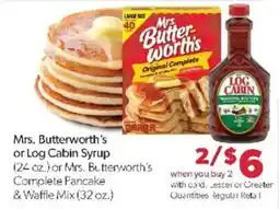 Family Fare Mrs. Butterworth's or Log Cabin Syrup or Mrs. Butterworth's Complete Pancake & Waffle Mix offer
