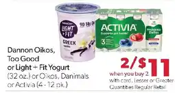 Family Fresh Market Dannon Oikos, Too Good or Light + Fit Yogurt or Oikos, Danimals or Activia offer