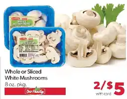 Family Fresh Market Our Family White Mushrooms offer