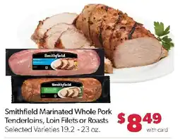 Family Fresh Market Smithfield marinated whole pork tenderloins, loin filets or roasts offer