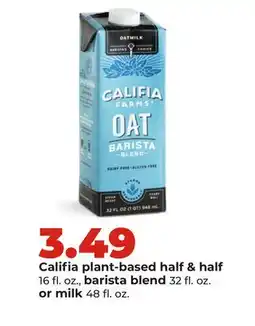 Hy-Vee Califia plant-based half & half 16 fl. oz., barista blend 32 fl. oz. or milk 48 fl. oz offer