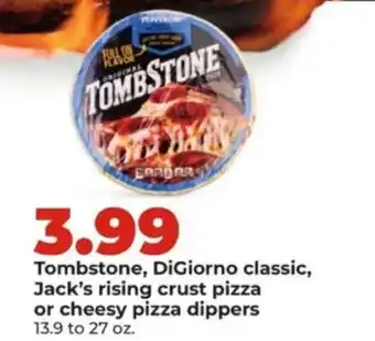 Tombstone, DiGiorno classic, Jack's rising crust pizza or cheesy pizza dippers