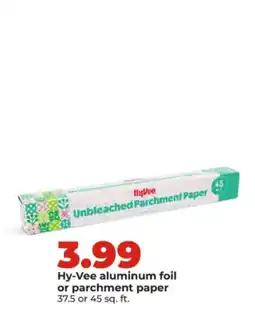 Hy-Vee Hy-Vee aluminum foil or parchment paper offer