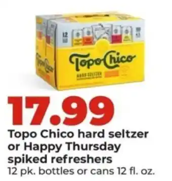 Topo Chico hard seltzer or Happy Thursday spiked refreshers
