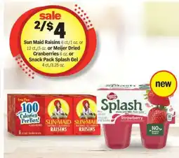 Meijer Sun Maid Raisins or Meijer Dried Cranberries or Snack Pack Splash Gel offer