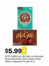 CVS McCafé, La Colombe, Green Mountain, Donut Shop, Swiss Miss or seasonal K-Cups offer