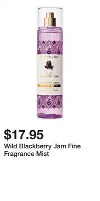 Bath & Body Works Wild Blackberry Jam Fine Fragrance Mist offer