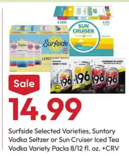 Stater Bros Surfside Selected Varieties, Suntory Vodka Seltzer or Sun Cruiser Iced Tea Vodka Variety Packs offer