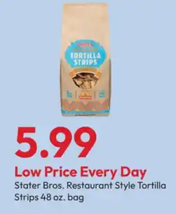 Stater Bros Stater Bros. Restaurant Style Tortilla Strips offer
