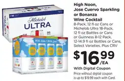 Ralphs High Noon, Jose Cuervo Sparkling or Bonanza Wine Cocktail offer