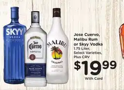 Ralphs Jose Cuervo, Malibu Rum or Skyy Vodka offer