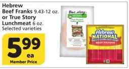 Vons Hebrew Beef Franks 9.43-12 oz. or True Story Lunchmeat 6 oz offer
