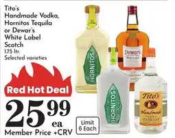 Pavilions Tito's Handmade Vodka, Hornitos Tequila or Dewar's White Label Scotch offer