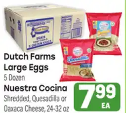 Tony’s Fresh Market Dutch Farms Large Eggs 5 Dozen Nuestra Cocina Shredded, Quesadilla or Oaxaca Cheese 24-32 oz offer