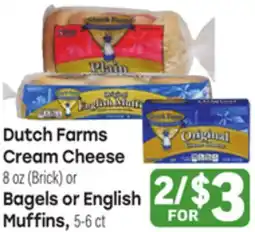 Tony’s Fresh Market Dutch Farms Cream Cheese 8 oz (Brick) or Bagels or English Muffins, 5-6 ct offer
