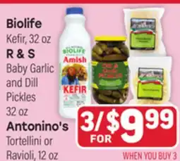 Tony’s Fresh Market Biolife Kefir 32 oz, R & S Baby Garlic and Dill Pickles 32 oz, Antonino's Tortellini 12 oz offer