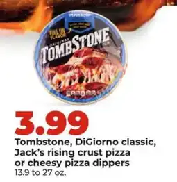 Hy-Vee Tombstone, DiGiorno classic, Jack’s rising crust pizza or cheesy pizza dippers offer