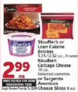 Vons Stouffer's or Lean Cuisine Entrées or Knudsen Cottage Cheese or Sargento American Cheese Slices offer