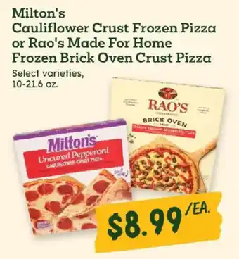 Milton's Cauliflower Crust Frozen Pizza or Rao's Made For Home Frozen Brick Oven Crust Pizza