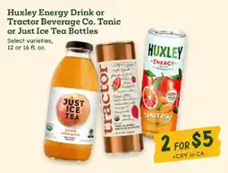 Sprouts Farmers Market Huxley Energy Drink or Tractor Beverage Co. Tonic or Just Ice Tea Bottles offer