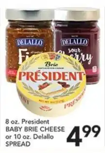 Pete's Fresh Market President baby brie cheese or 10 oz. Delallo spread offer