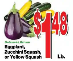 Super Saver Nebraska Grown Eggplant, Zucchini Squash, or Yellow Squash offer