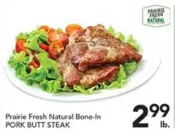 Pete's Fresh Market Prairie Fresh Natural Bone-In Pork Butt Steak offer