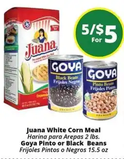 Rancho Markets Juana White Corn Meal, Goya Pinto or Black Beans offer