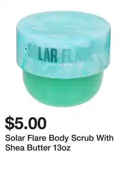 Five Below Solar Flare Body Scrub With Shea Butter 13oz offer