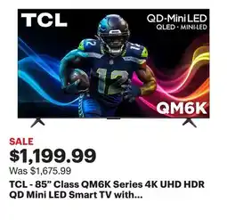 Best Buy TCL - 85 Class QM6K Series 4K UHD HDR QD Mini LED Smart TV with Google TV (2025) offer