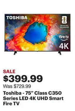 Best Buy Toshiba - 75 Class C350 Series LED 4K UHD Smart Fire TV offer